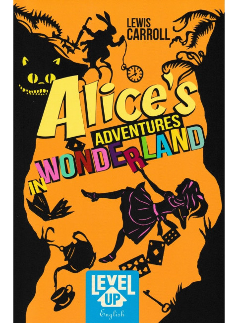 Alice’s adventures in Wonderland. Carroll Lewis